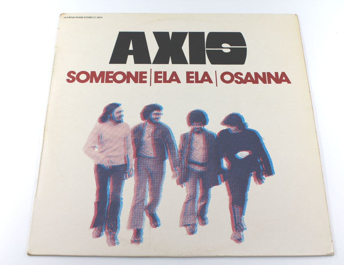 Axis - Someone / Ela Ela / Osanna