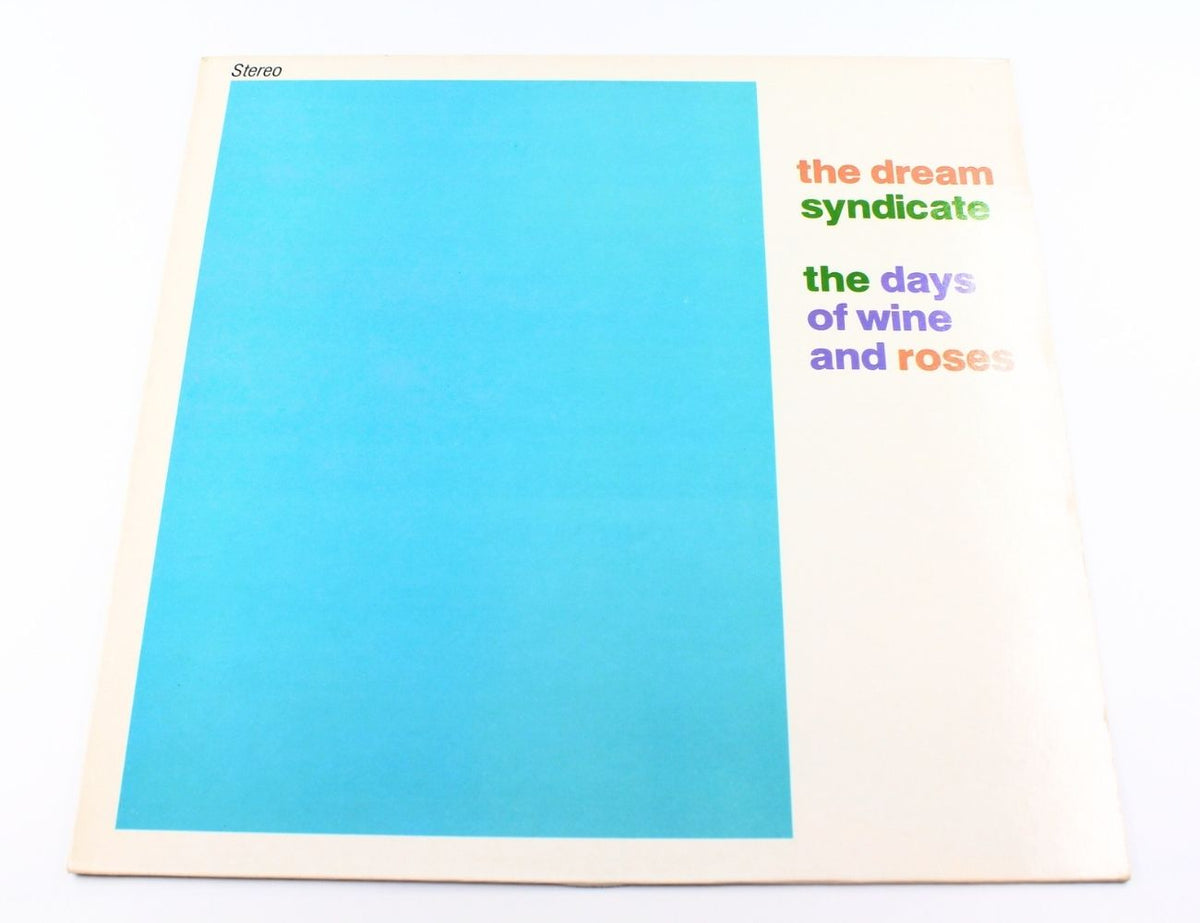 Dream Syndicate - The Days Of Wine And Roses