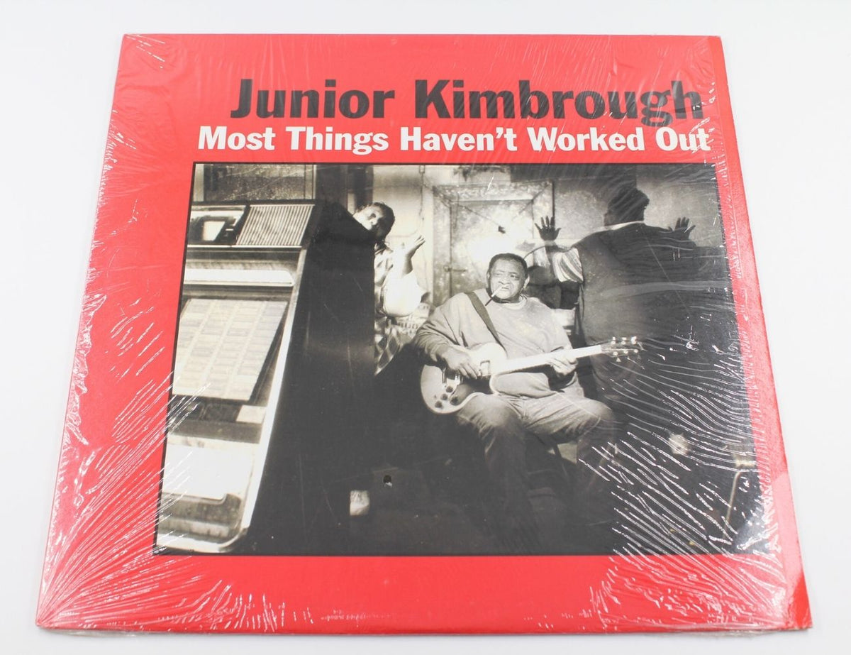 Junior Kimbrough - Most Things Haven&#39;t Worked Out