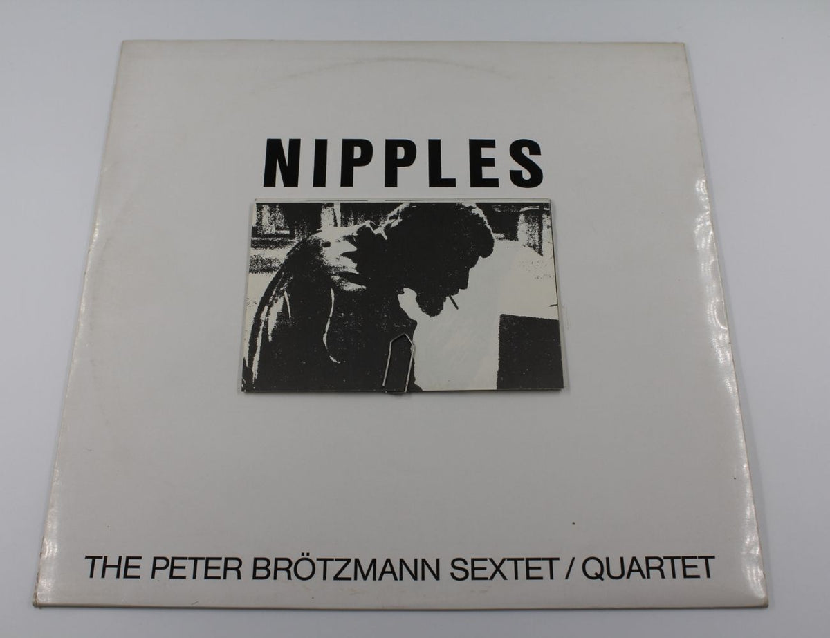 Peter Brötzmann Sextet, The Peter Brötzmann Quartet - Nipples