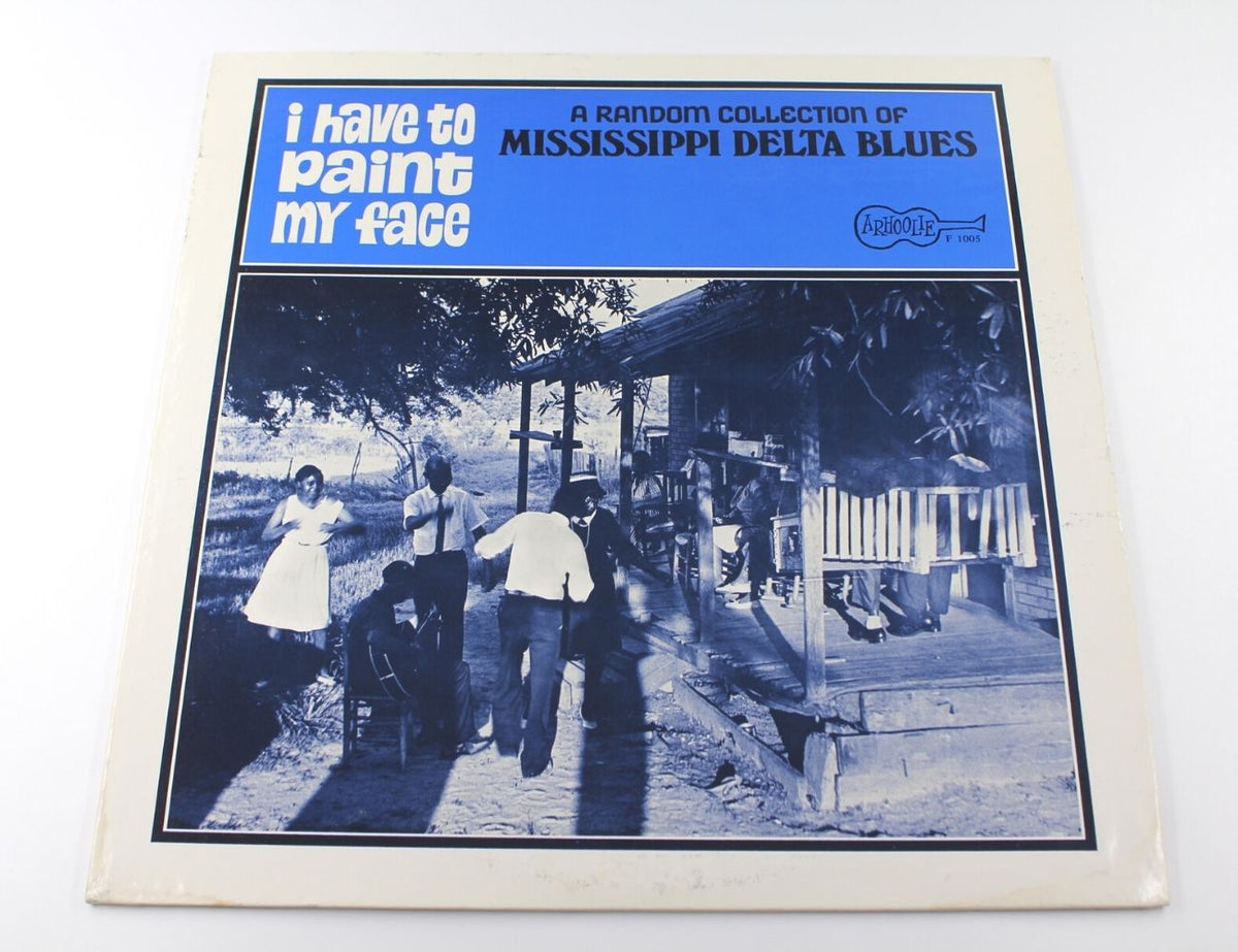 Various Artists - I Have To Paint My Face - A Random Collection Of Mississippi Delta Blues