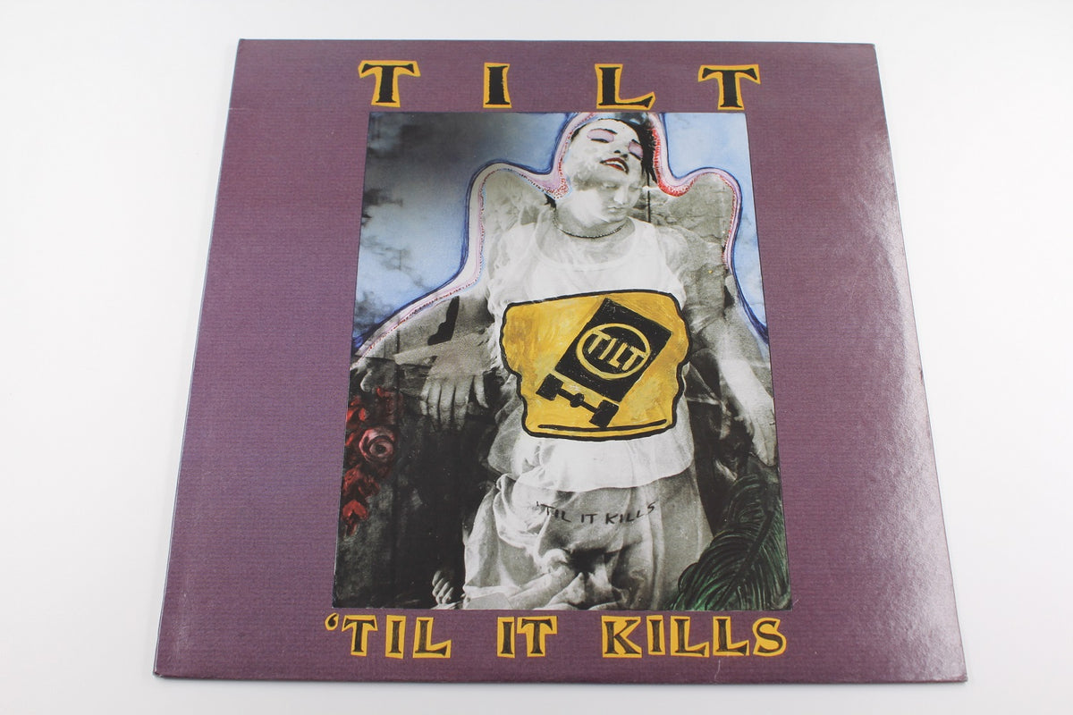 Tilt - &#39;Til It Kills